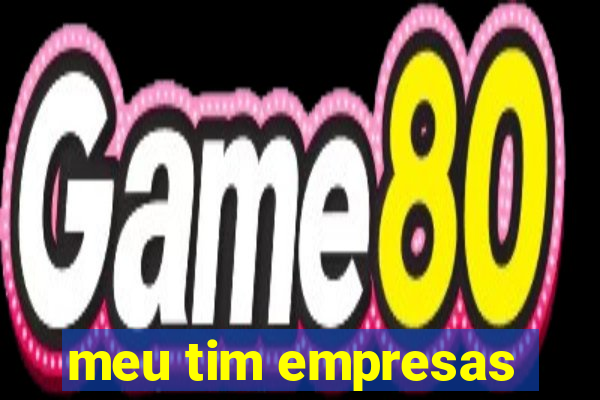 meu tim empresas